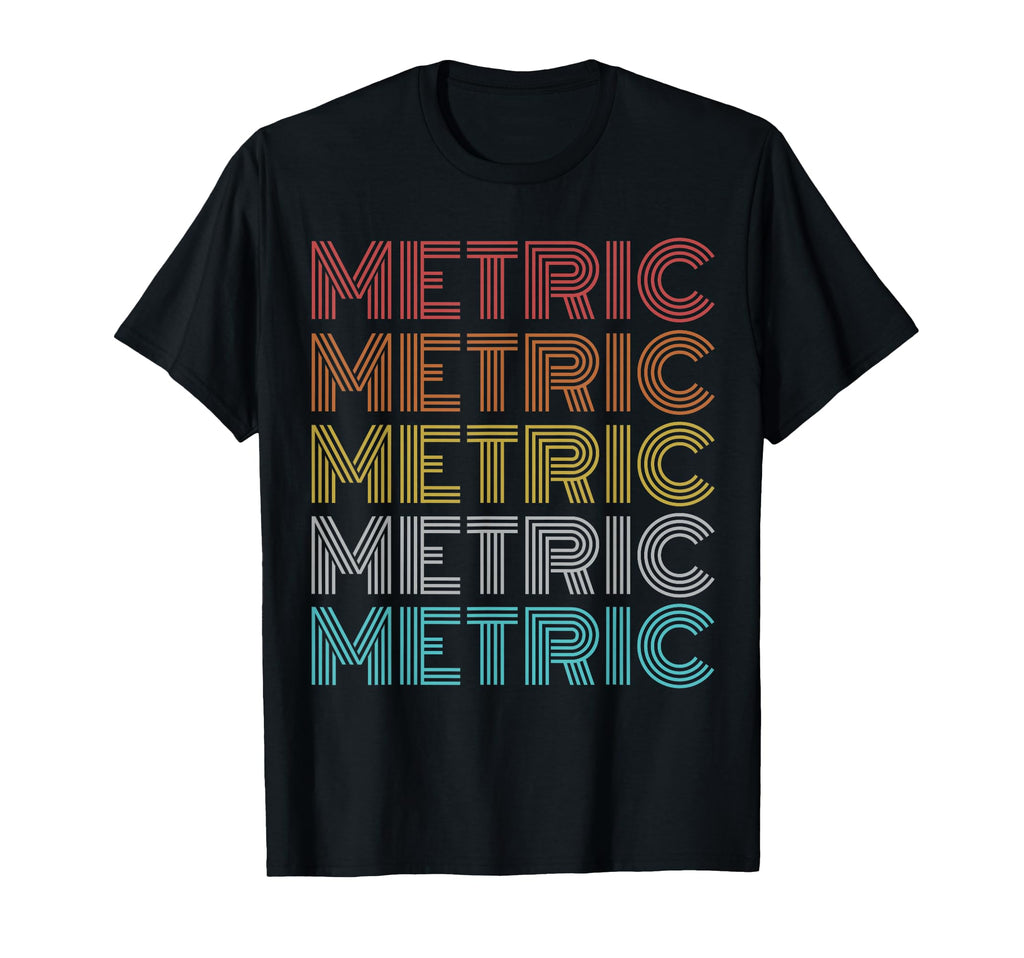 Metric T-Shirt - Streetwear Style Men Women - T-Shirt, Sweatshirt, Hoodie