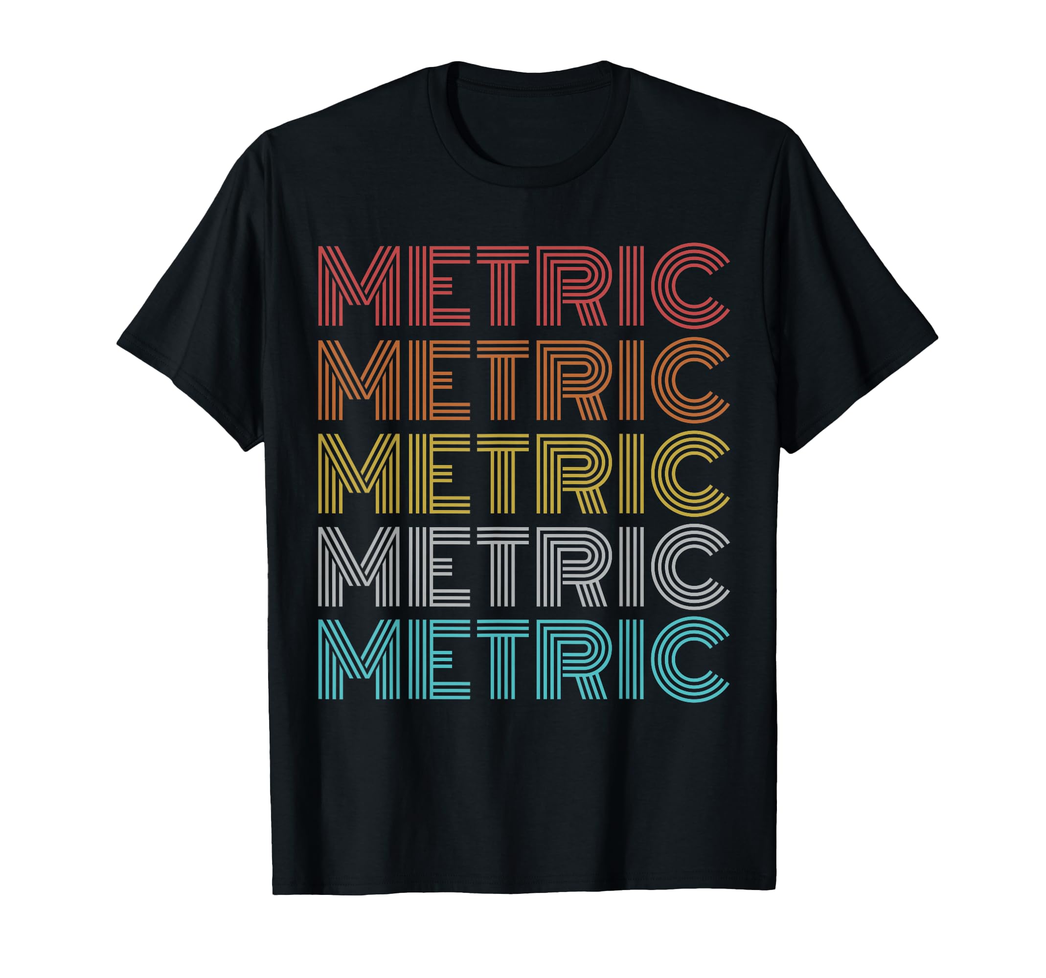 Metric T-Shirt - Streetwear Style Men Women - T-Shirt, Sweatshirt, Hoodie