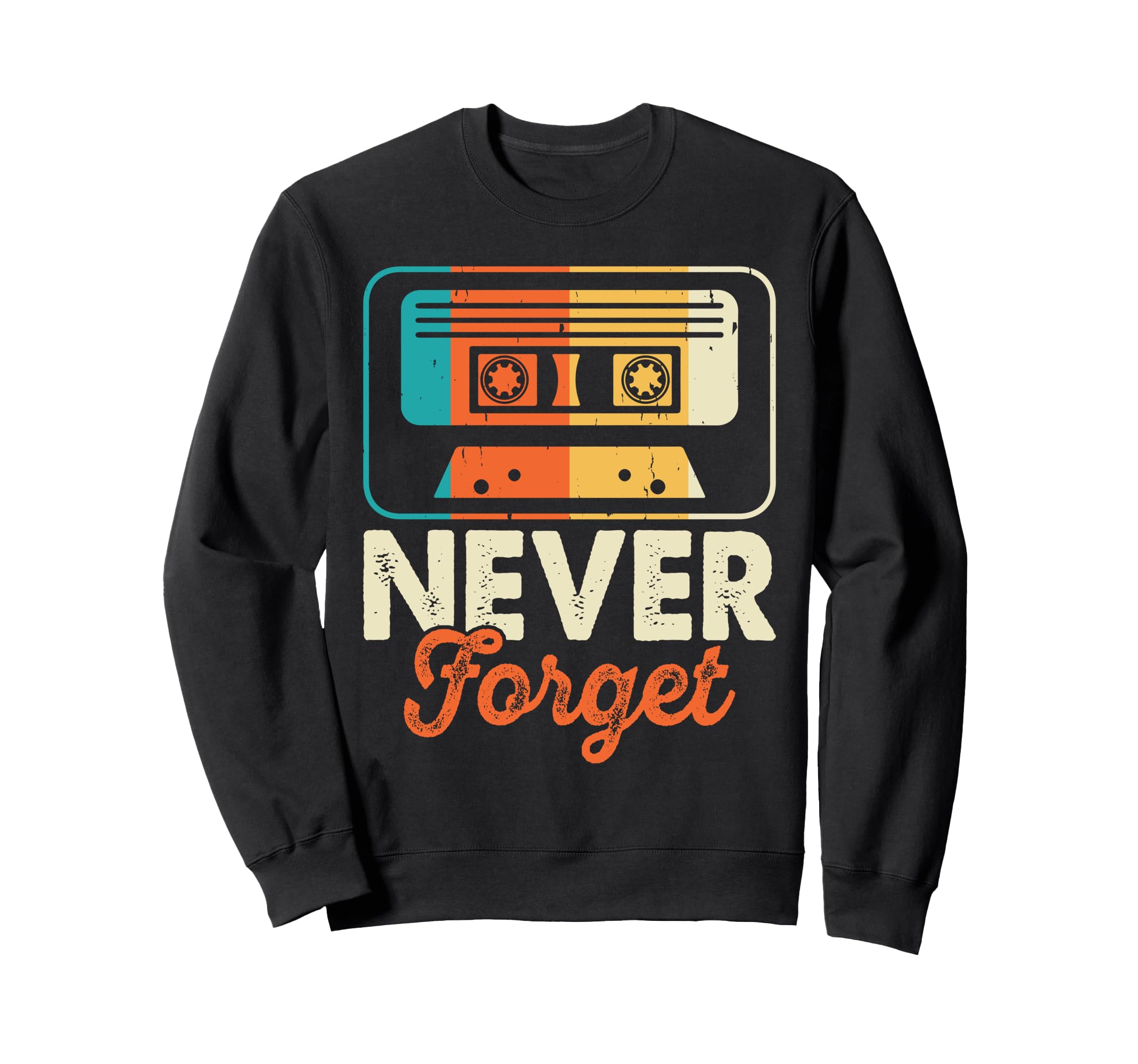 Never Forget Cassette Tape Sweatshirt - Streetwear Style Men Women - T-Shirt, Sweatshirt, Hoodie