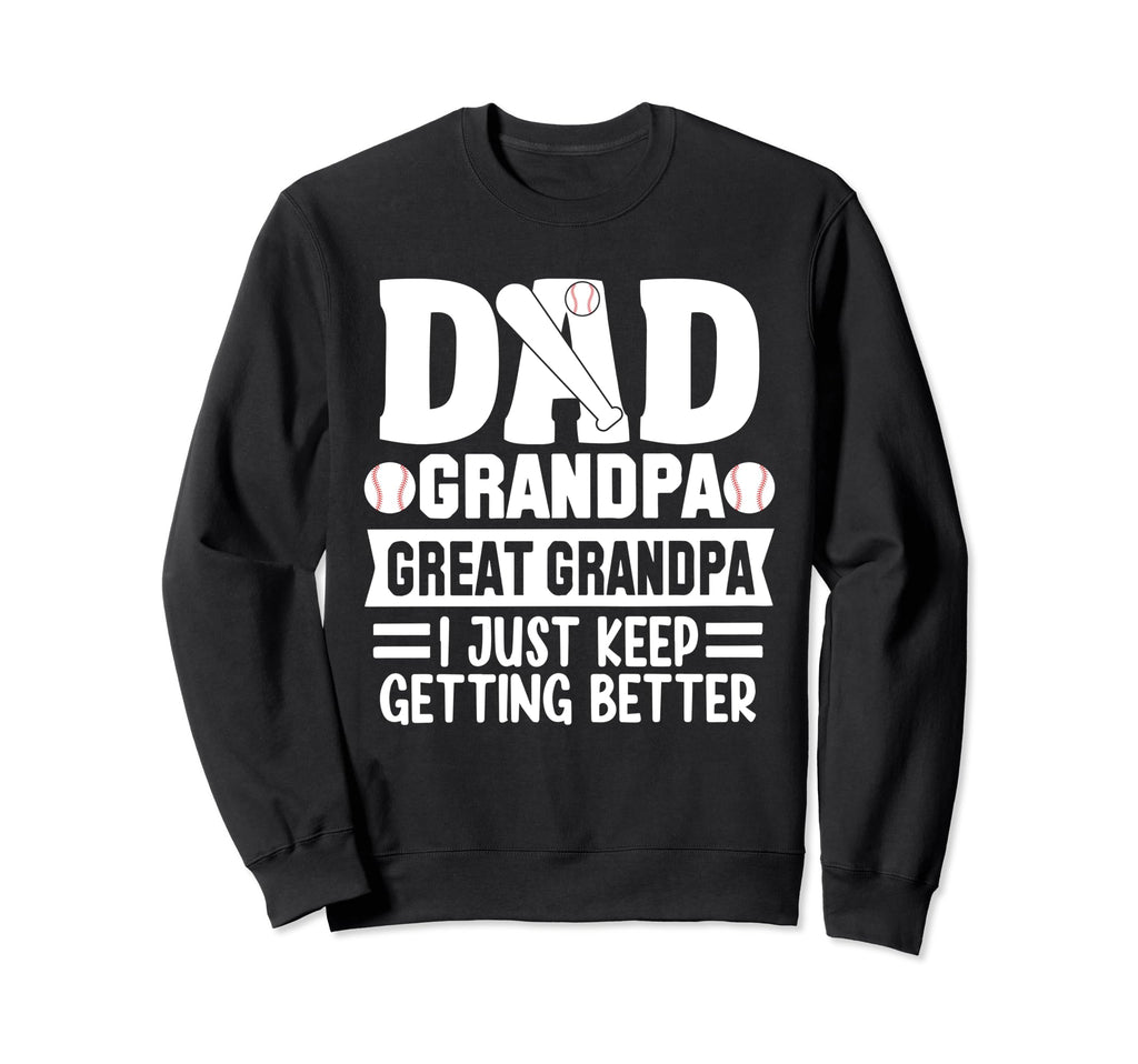 Dad Grandpa Great Grandpa Funny Sweatshirt - Fun Novelty Design Men Women - T-Shirt, Sweatshirt, Hoodie