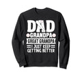 Dad Grandpa Great Grandpa Funny Sweatshirt - Fun Novelty Design Men Women - T-Shirt, Sweatshirt, Hoodie