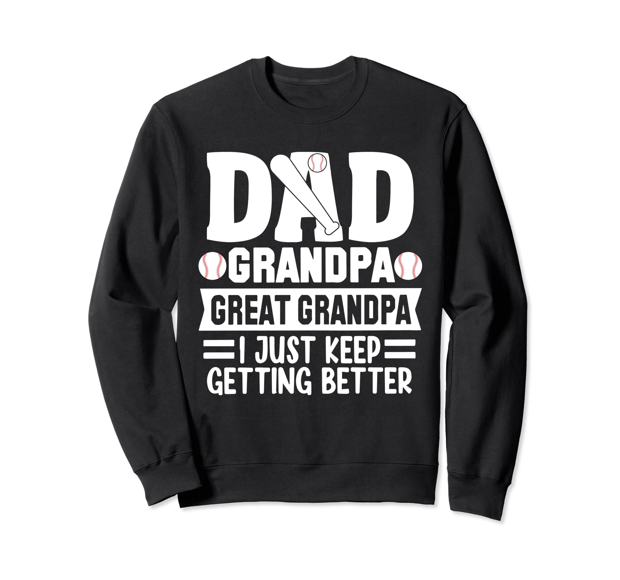 Dad Grandpa Great Grandpa Funny Sweatshirt - Fun Novelty Design Men Women - T-Shirt, Sweatshirt, Hoodie