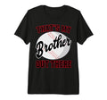 Baseball Brother Thats My Brother Out T-Shirt - Custom Art Print Men Women - T-Shirt, Sweatshirt, Hoodie