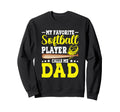 Funny Softball Dad Sports Team Player Sweatshirt - Graphic Print Men Women - T-Shirt, Sweatshirt, Hoodie