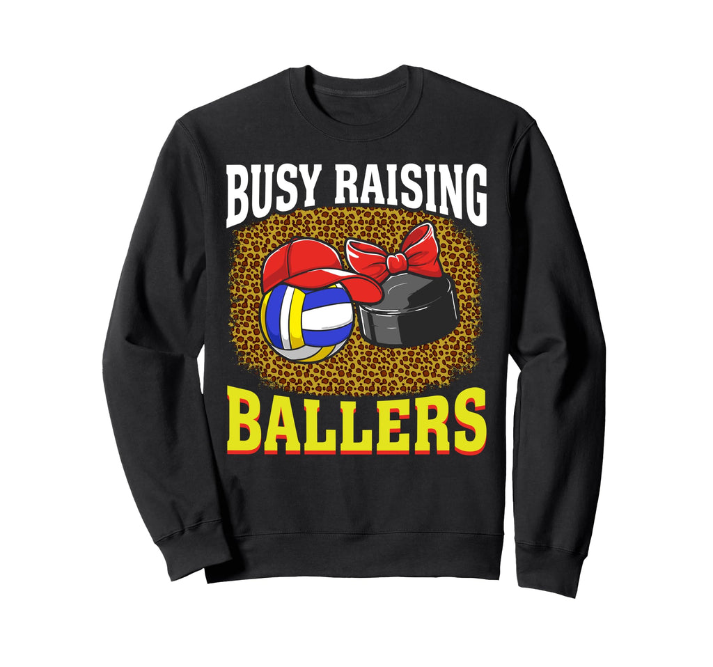 Busy Raising Ballers Volleyball Sweatshirt - Unique Graphic Men Women - T-Shirt, Sweatshirt, Hoodie