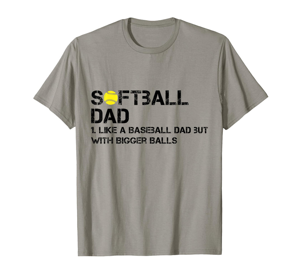 Softball Dad Like Baseball But Bigger T-Shirt - Trendy Graphic Men Women - T-Shirt, Sweatshirt, Hoodie