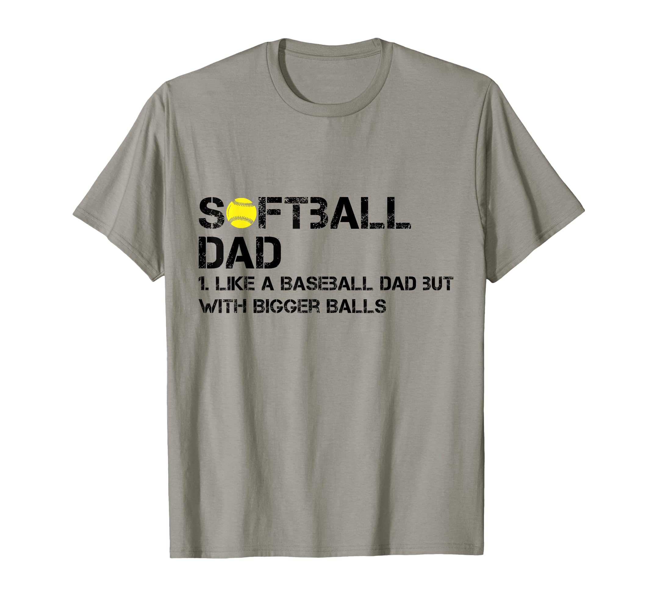 Softball Dad Like Baseball But Bigger T-Shirt - Trendy Graphic Men Women - T-Shirt, Sweatshirt, Hoodie
