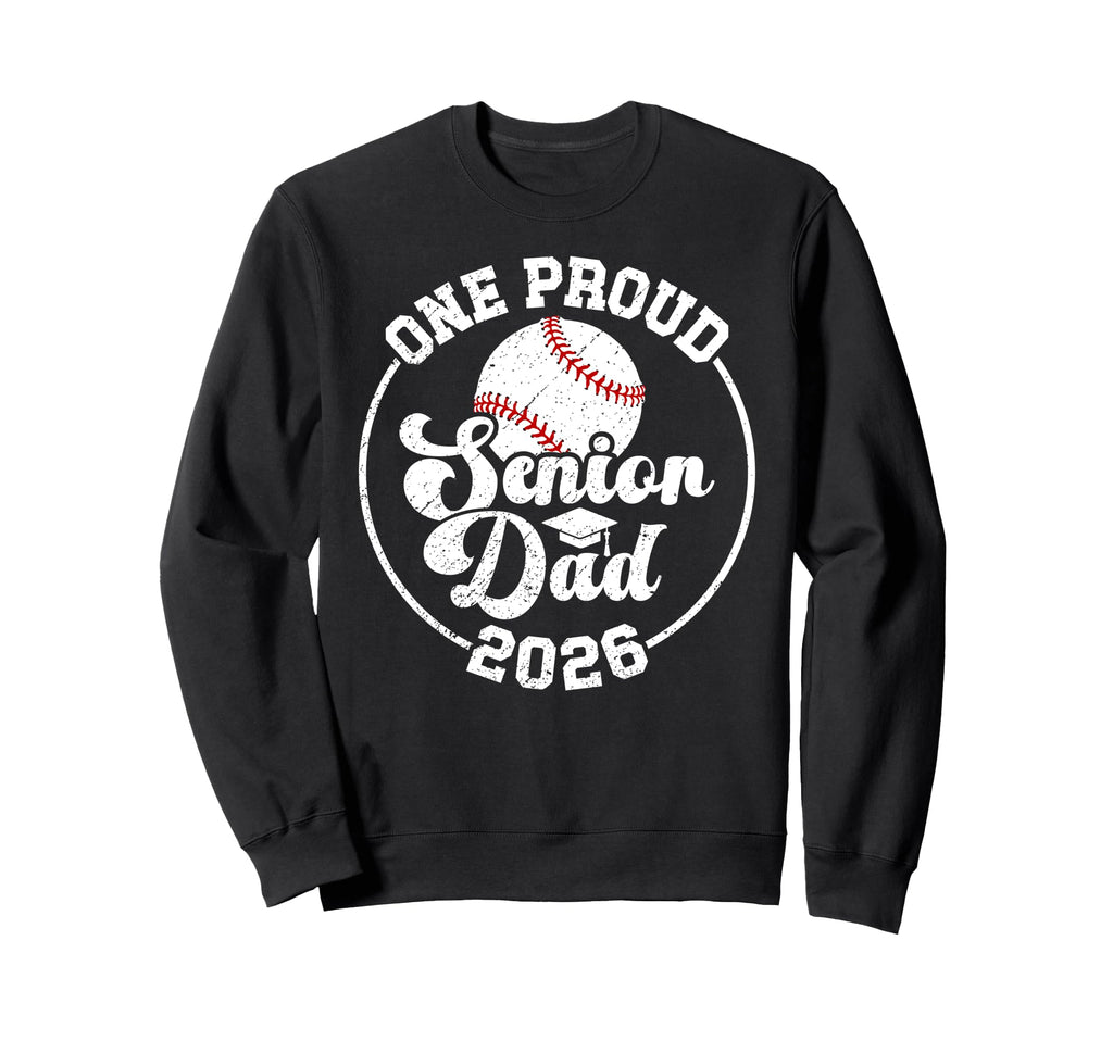 One Proud Baseball Senior Dad Sweatshirt - Fun Novelty Design Men Women - T-Shirt, Sweatshirt, Hoodie