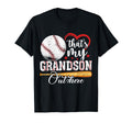 Thats My Grandson Out There Baseball T-Shirt - Fun Novelty Design Unisex - T-Shirt, Sweatshirt, Hoodie