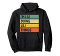 Im Lili Doing Lili Things Funny Hoodie - Custom Art Print Unisex - T-Shirt, Sweatshirt, Hoodie
