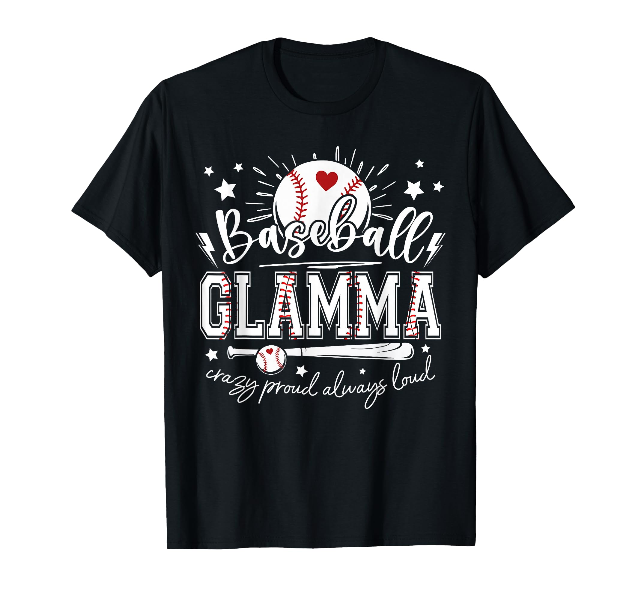 Baseball Glamma Crazy Proud Always T-Shirt - Novelty Apparel Men Women - T-Shirt, Sweatshirt, Hoodie
