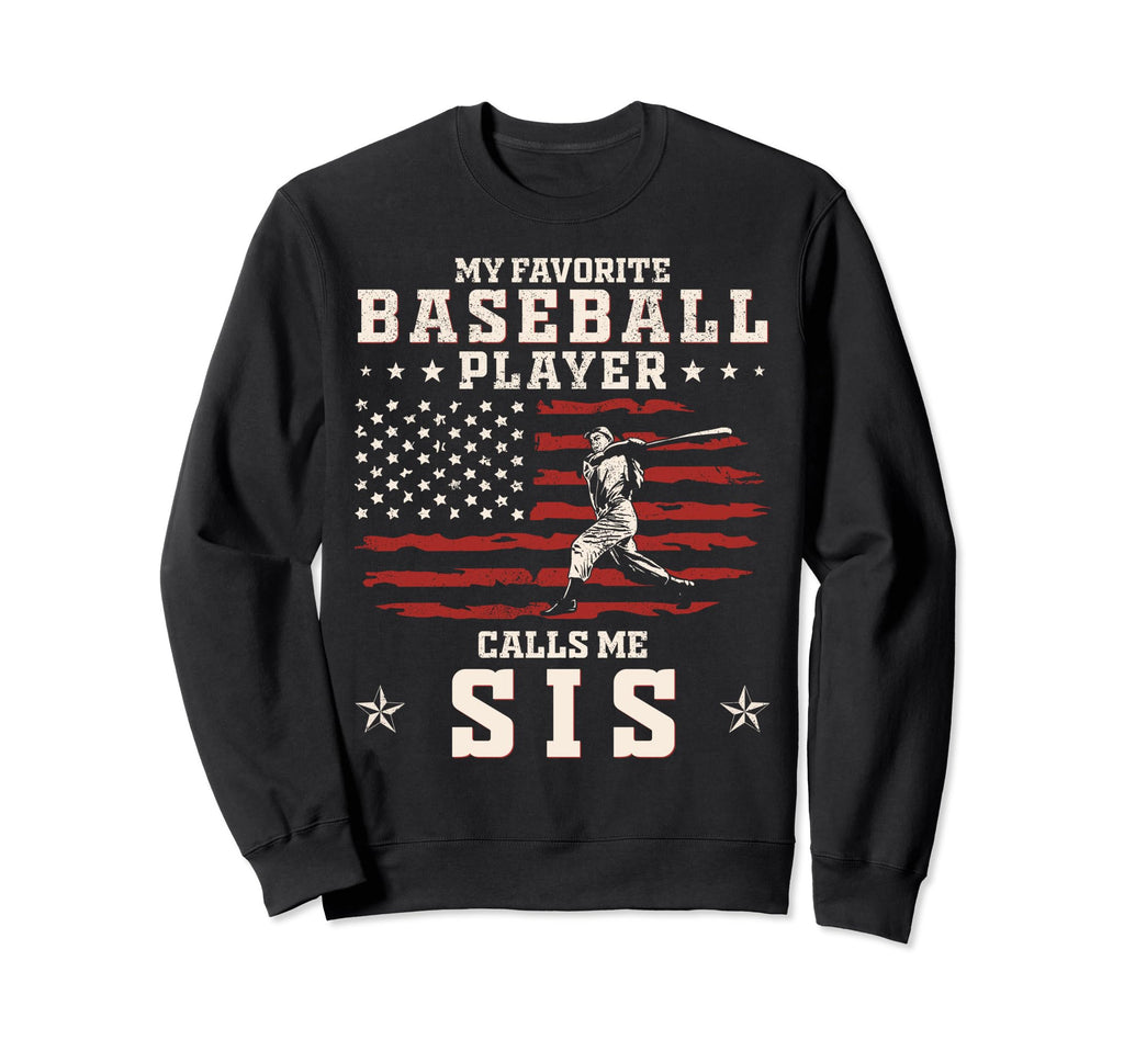 My Favorite Baseball Player Calls Me Sweatshirt - Graphic Print Men Women - T-Shirt, Sweatshirt, Hoodie