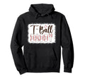 T Ball Daddy Baseball T Ball Player Ball Dad Hoodie - Trendy Graphic Unisex - T-Shirt, Sweatshirt, Hoodie