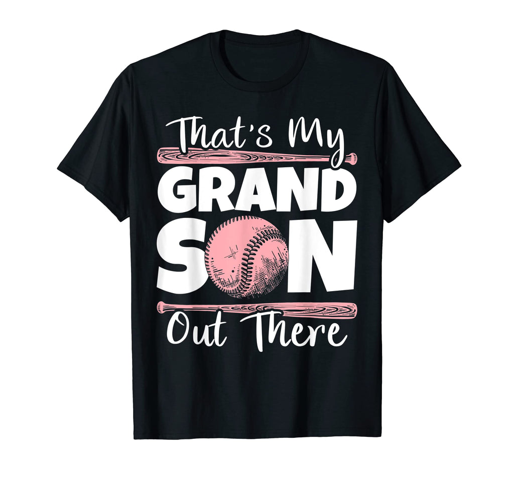 Thats My Grandson Out There Baseball Grandma T-Shirt - Graphic Print Unisex - T-Shirt, Sweatshirt, Hoodie