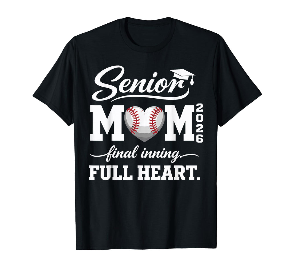 Baseball Senior Mom 2026 Final Inning T-Shirt - Novelty Apparel Men Women - T-Shirt, Sweatshirt, Hoodie
