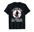 Tough Baseball Catcher Mom Baseball T-Shirt - Streetwear Style Unisex - T-Shirt, Sweatshirt, Hoodie