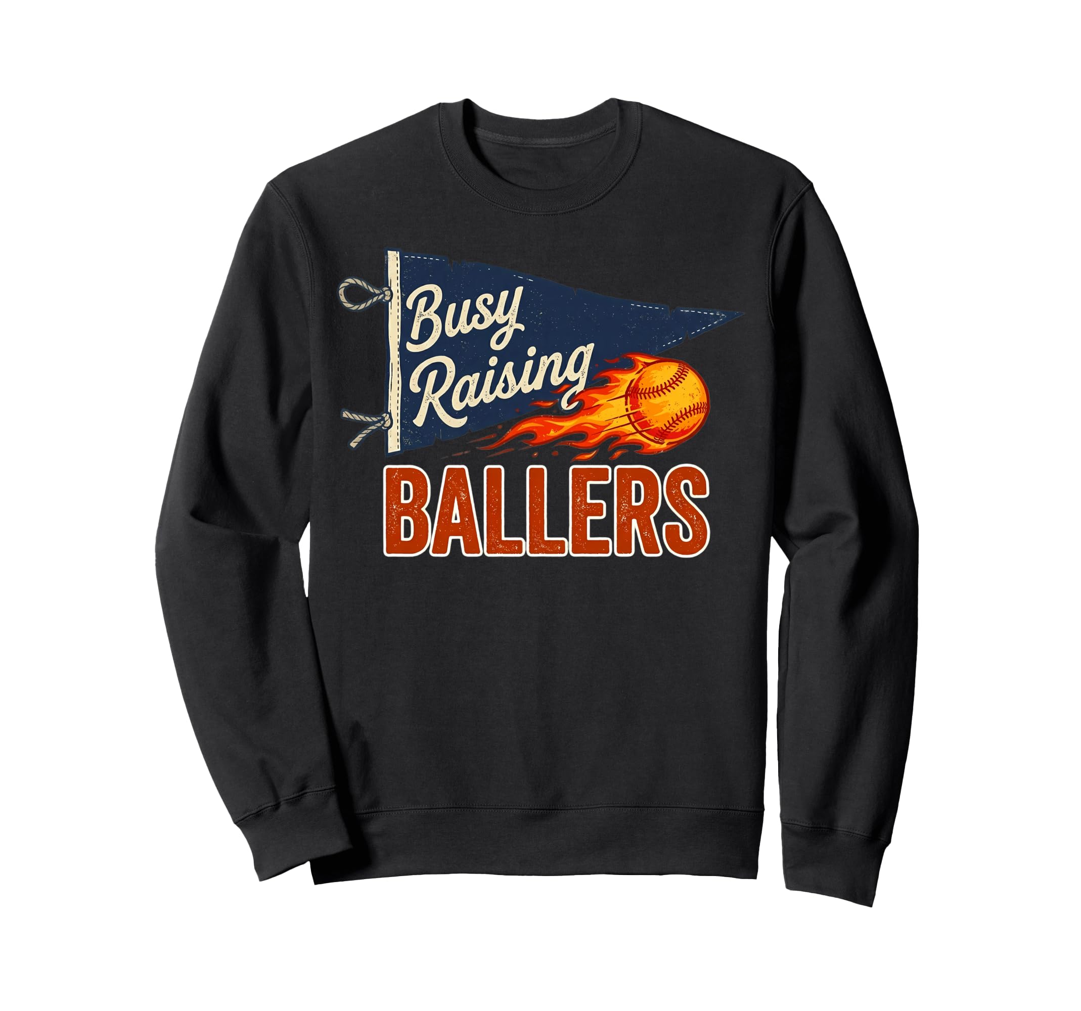 Busy Raising Ballers Pennant Sweatshirt - Streetwear Style Men Women - T-Shirt, Sweatshirt, Hoodie