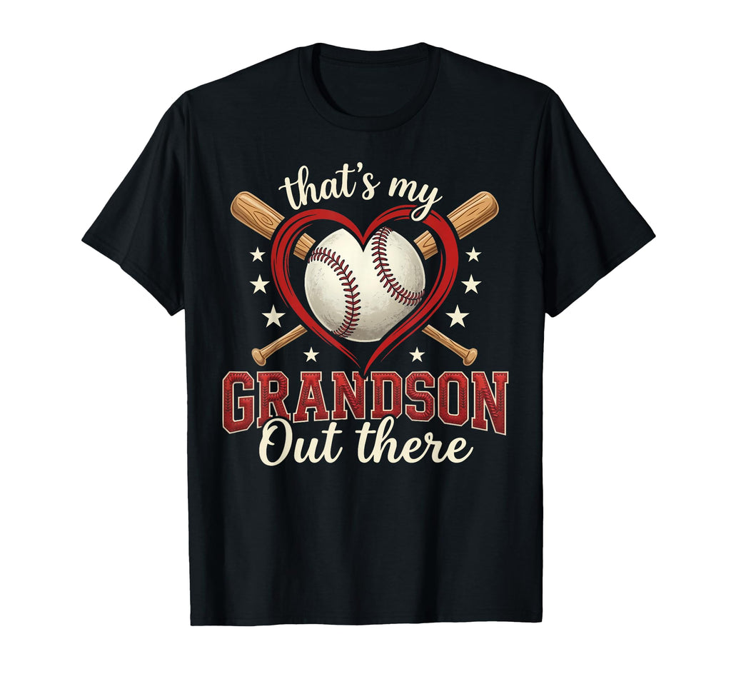 Thats My Grandson Out There Baseball T-Shirt - Novelty Apparel Unisex - T-Shirt, Sweatshirt, Hoodie