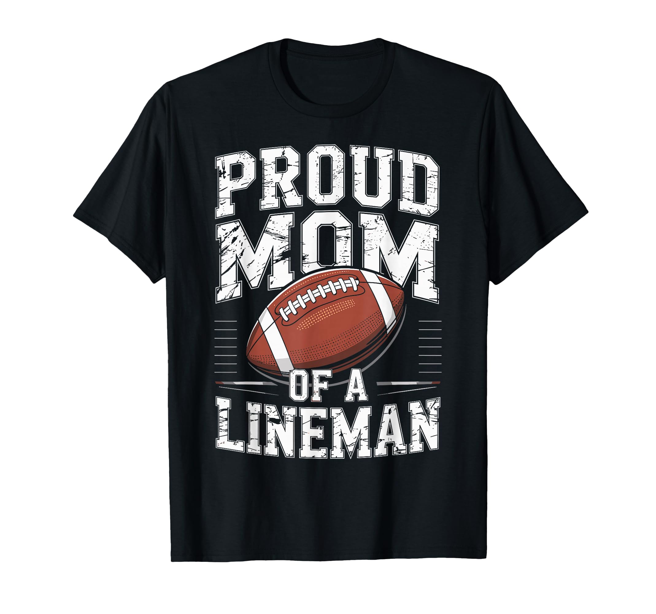 Proud Football Player Lineman Mom T-Shirt - Streetwear Style for Adults - T-Shirt, Sweatshirt, Hoodie