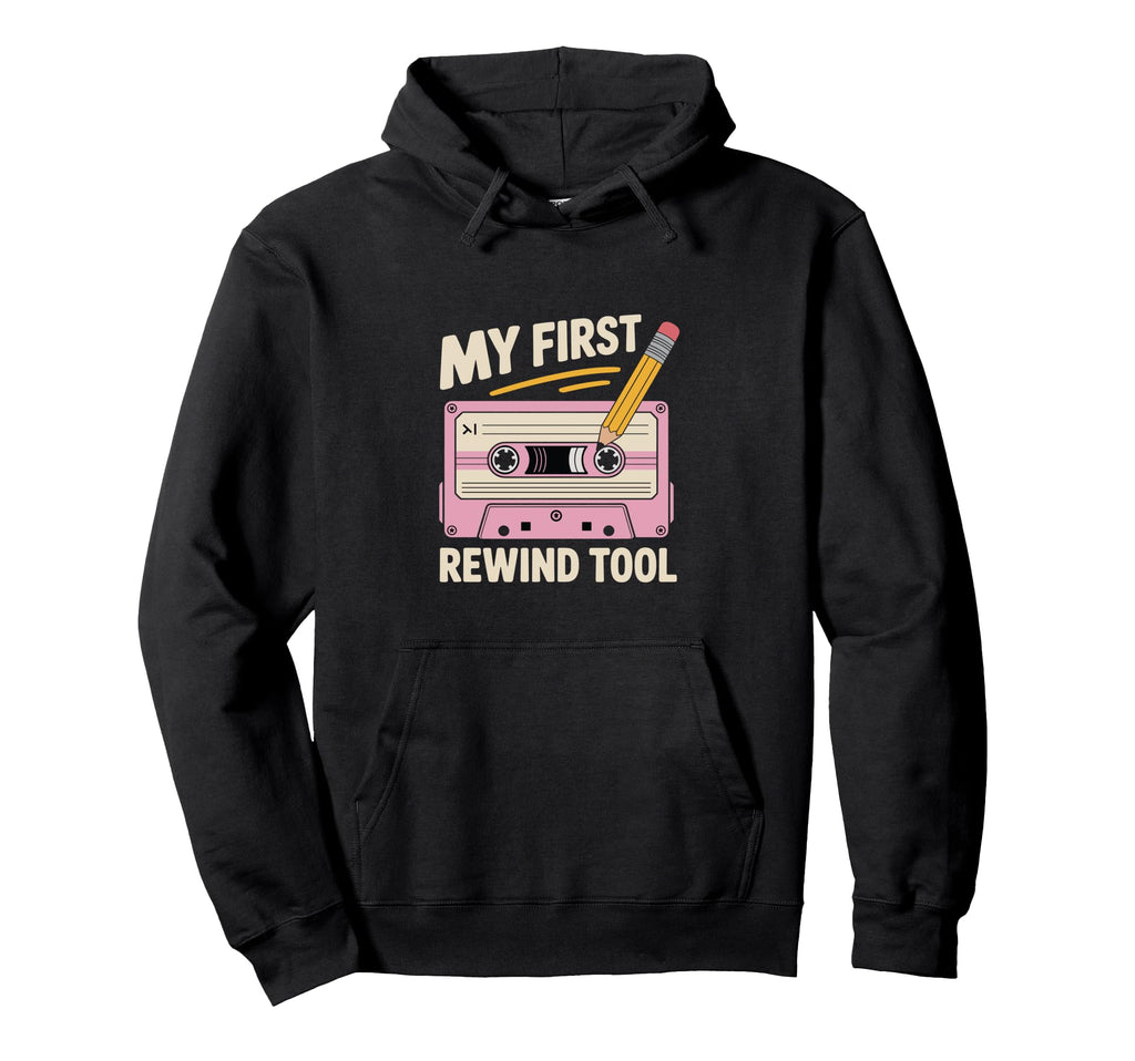 My First Rewind Tool Cassette Tape Pencil Hoodie - Trendy Graphic Unisex - T-Shirt, Sweatshirt, Hoodie