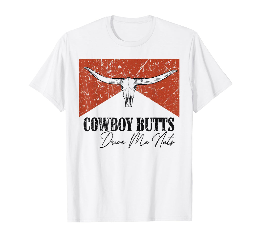 Bull Skull Cowboy Butts Drive Me Nut T-Shirt - Aesthetic Graphic Men Women - T-Shirt, Sweatshirt, Hoodie