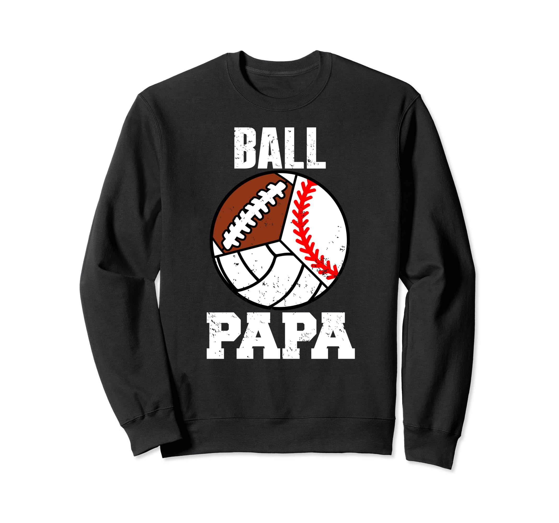 Ball Papa Funny Baseball Volleyball Sweatshirt - Trendy Graphic Men Women - T-Shirt, Sweatshirt, Hoodie