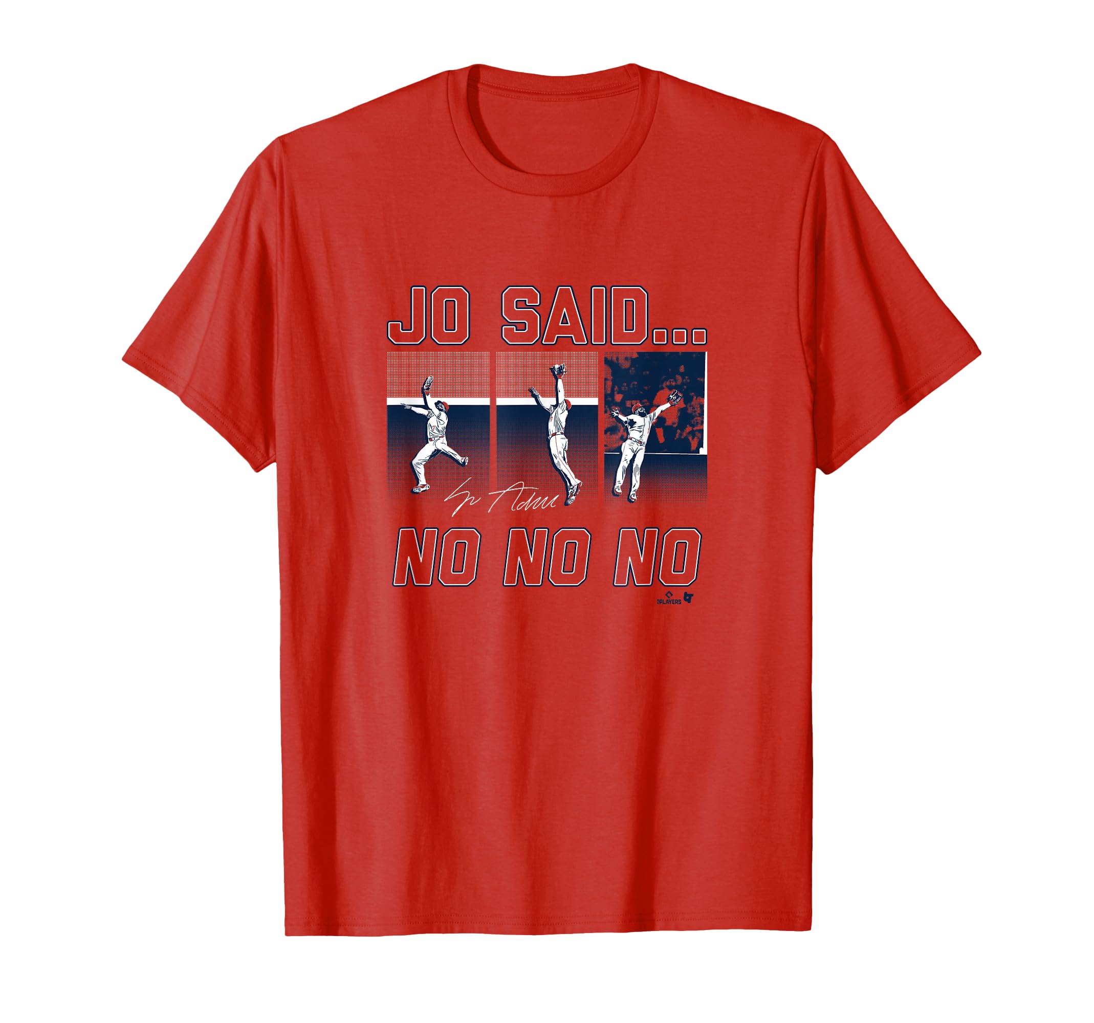Jo Adell Jo Said No No No Los T-Shirt - Casual Everyday Wear Men Women - T-Shirt, Sweatshirt, Hoodie