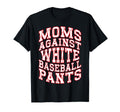 Baseball Lover Mom Funny Moms Against T-Shirt - Unique Graphic Unisex - T-Shirt, Sweatshirt, Hoodie