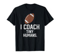 Football Coach Tiny Humans Sports Gift T-Shirt - Trendy Graphic for Adults - T-Shirt, Sweatshirt, Hoodie