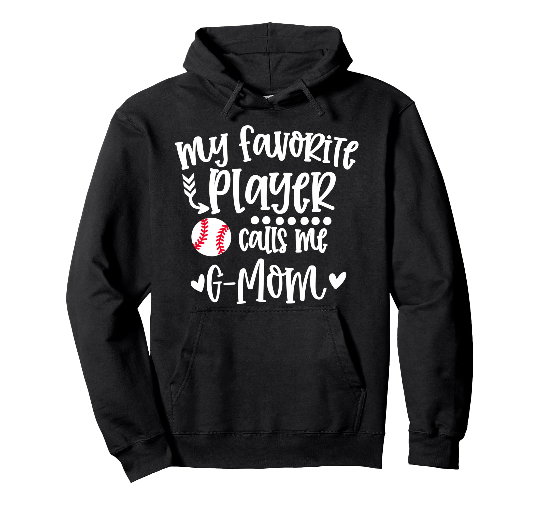 My Favorite Baseball Player Calls Me G Mom Hoodie - Trendy Graphic Unisex - T-Shirt, Sweatshirt, Hoodie