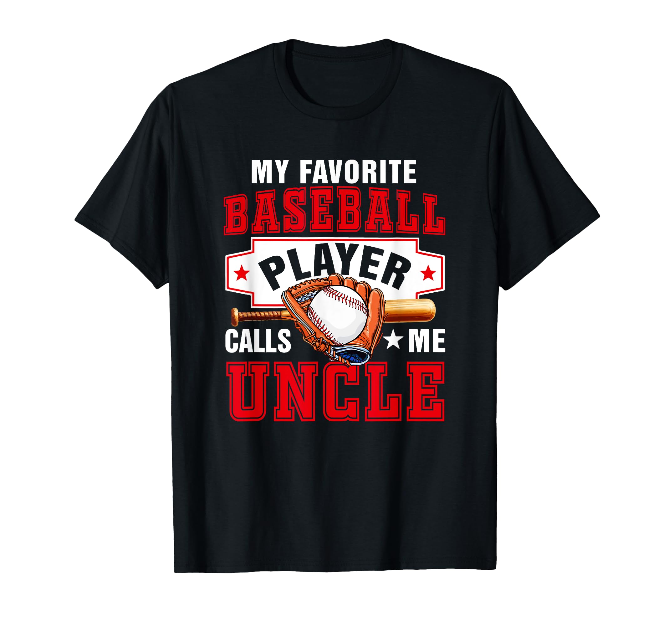 Favorite Baseball Player Calls Me Uncle T-Shirt - Minimalist Print Unisex - T-Shirt, Sweatshirt, Hoodie