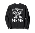 My Favorite Baseball Player Calls Me Sweatshirt - Graphic Print Men Women - T-Shirt, Sweatshirt, Hoodie