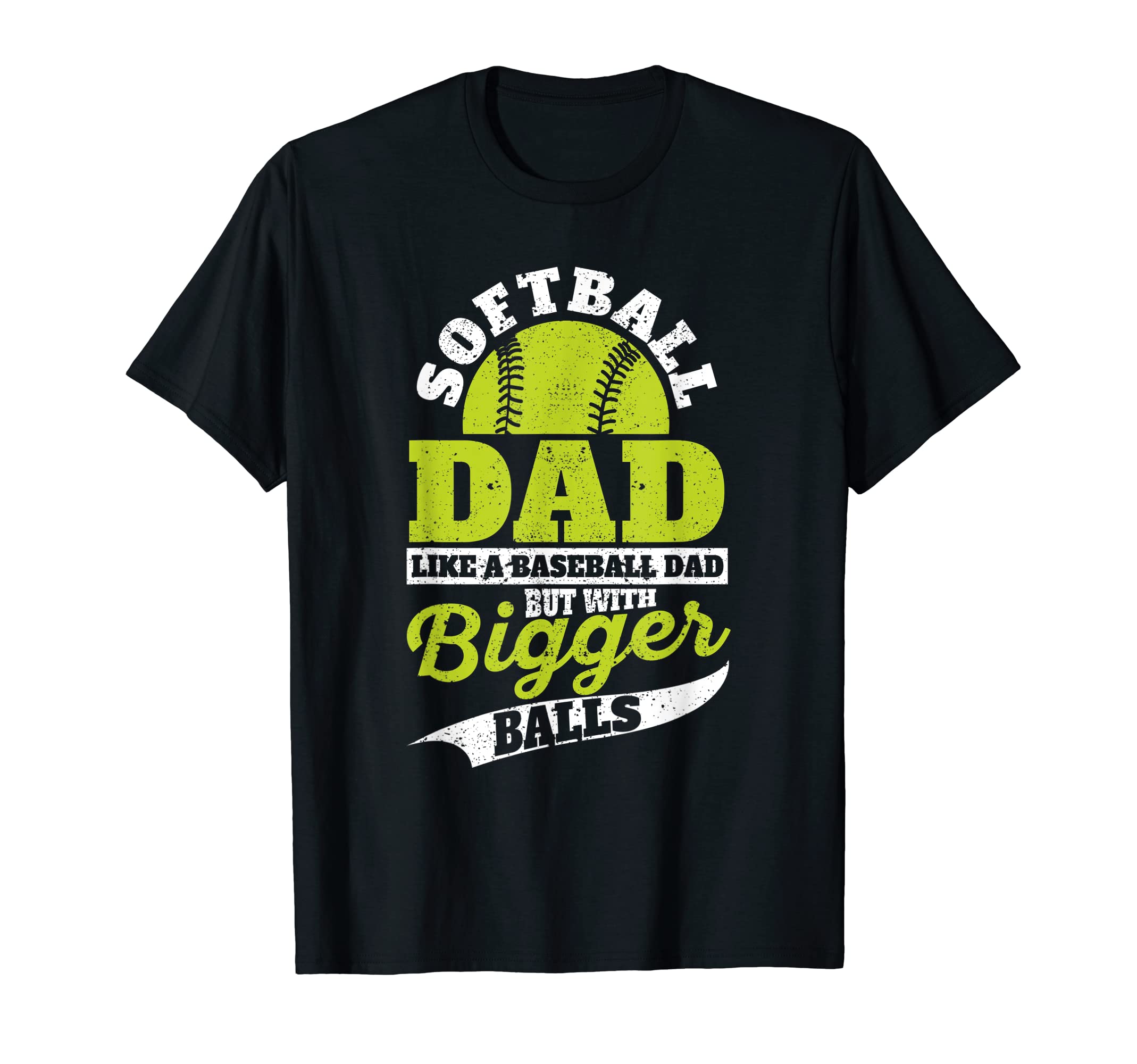 Mens Softball Dad Like Baseball But T-Shirt - Novelty Apparel for Adults - T-Shirt, Sweatshirt, Hoodie