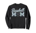 Baseball Mom Baseball Player Sweatshirt - Streetwear Style for Adults - T-Shirt, Sweatshirt, Hoodie