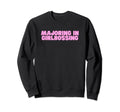 Majoring Girlbossing Y2K College Sweatshirt - Aesthetic Graphic for Adults - T-Shirt, Sweatshirt, Hoodie