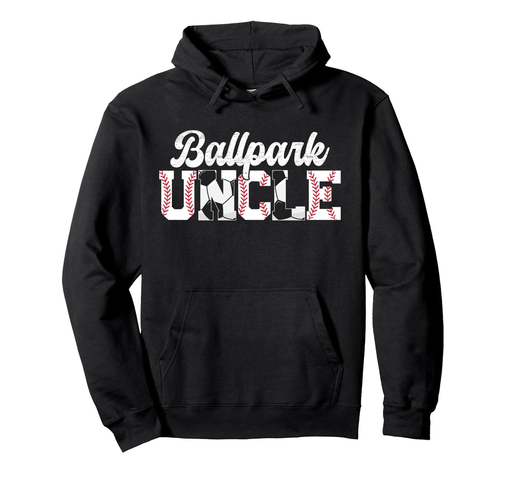 Ballpark Uncle Baseball Soccer Uncle Hoodie - Fun Novelty Design Unisex - T-Shirt, Sweatshirt, Hoodie