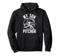 My Son Is Baseball Pitcher Mom Baseball Hoodie - Graphic Print for Adults - T-Shirt, Sweatshirt, Hoodie