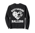 Busy Raising Ballers Volleyball Sweatshirt - Trendy Graphic for Adults - T-Shirt, Sweatshirt, Hoodie