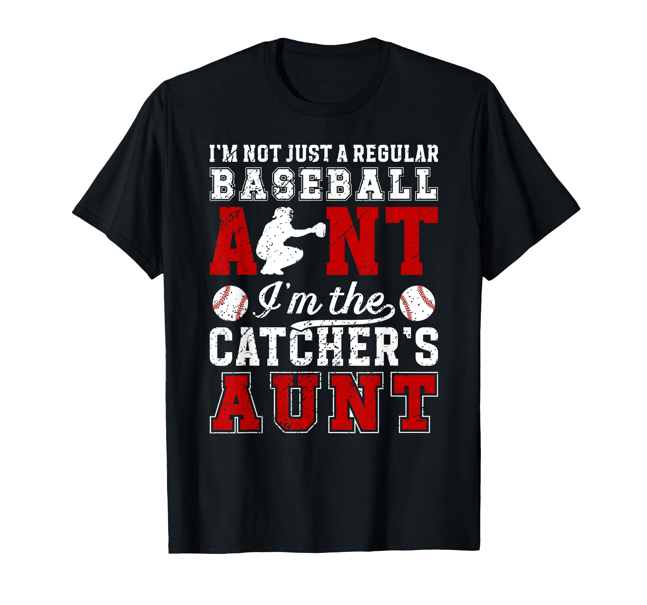 Im Baseball Catcher Aunt Baseball Catcher T-Shirt - Graphic Print Unisex - T-Shirt, Sweatshirt, Hoodie