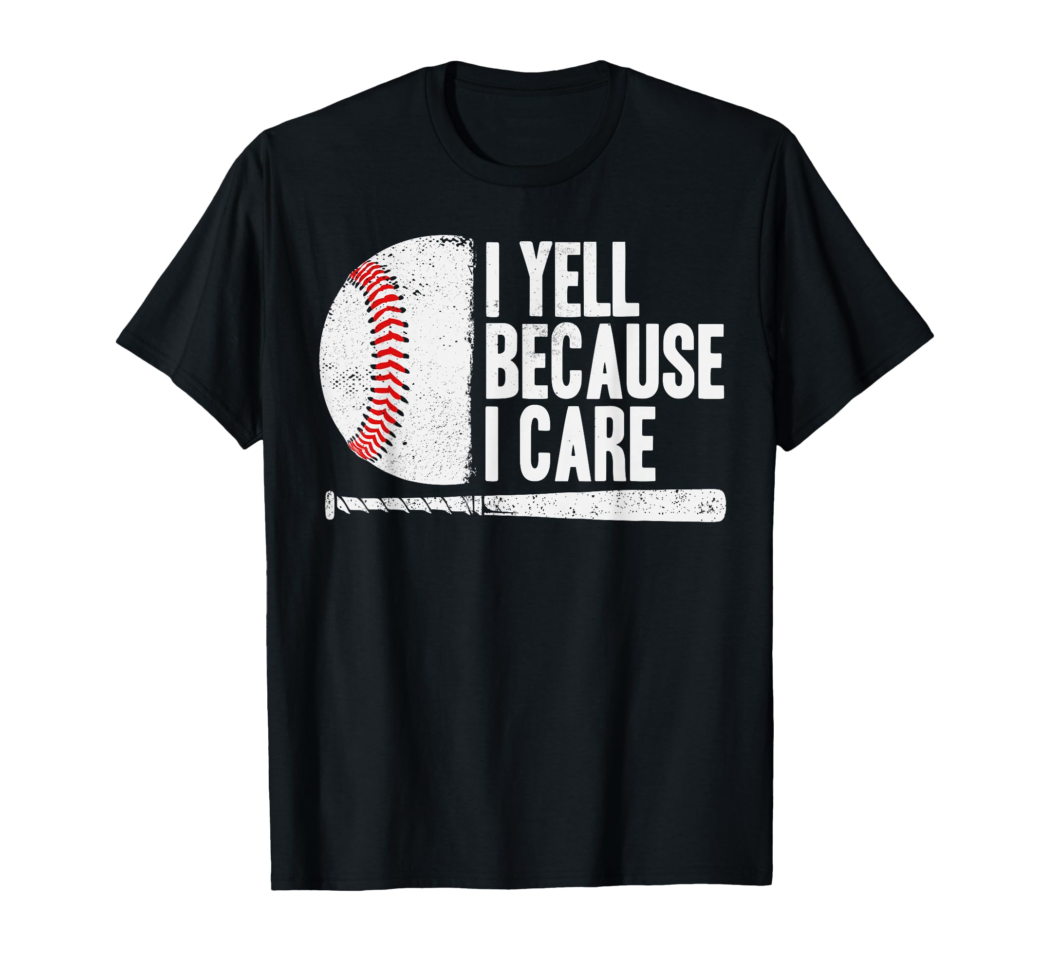 Funny Baseball Fan I Yell Because I T-Shirt - Fun Novelty Design Unisex - T-Shirt, Sweatshirt, Hoodie