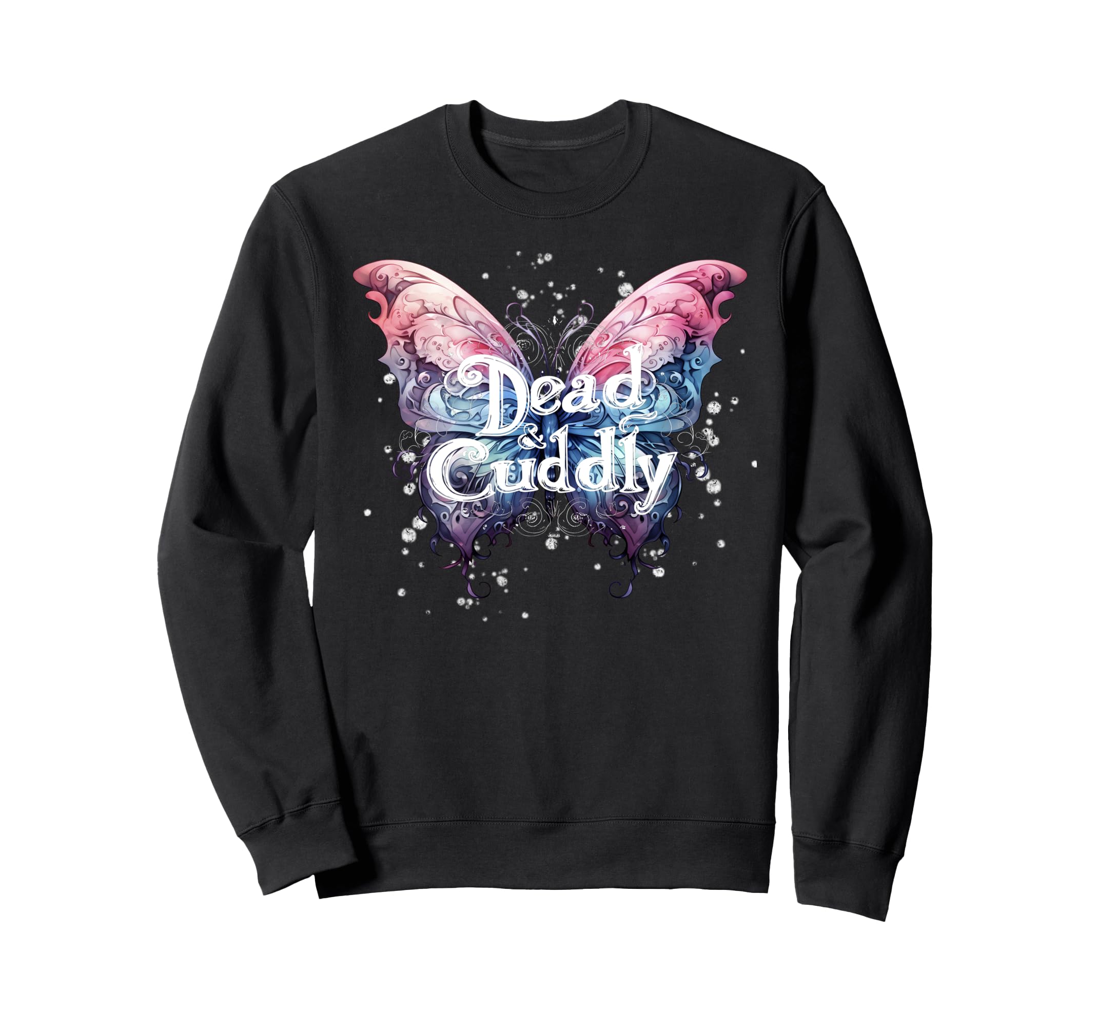 Dead And Cuddly Gothic Alt Grunge Hip Sweatshirt - Novelty Apparel Unisex - T-Shirt, Sweatshirt, Hoodie