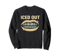 Iced Out Grillz Teeth Sweatshirt - Fun Novelty Design Unisex - T-Shirt, Sweatshirt, Hoodie