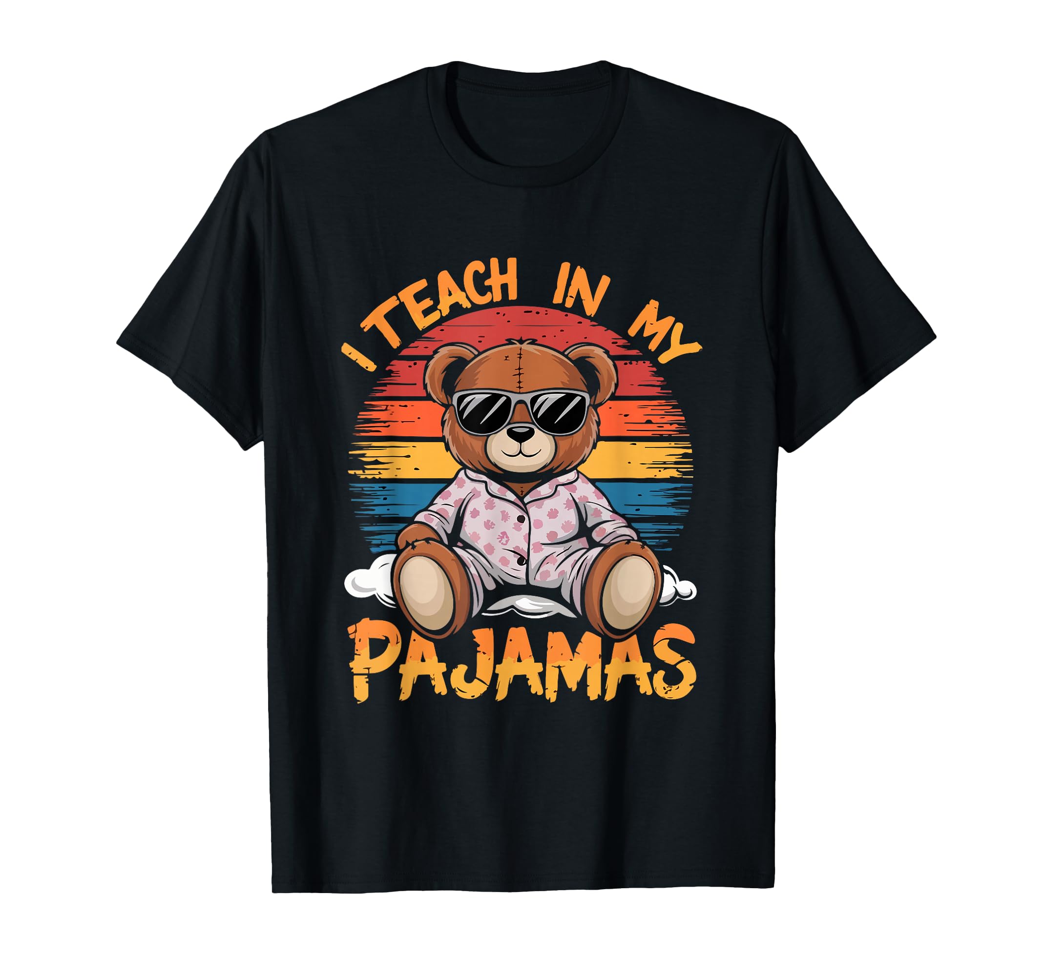 I Teach My Pajamas Funny Teacher Sunset T-Shirt - Minimalist Print Unisex - T-Shirt, Sweatshirt, Hoodie