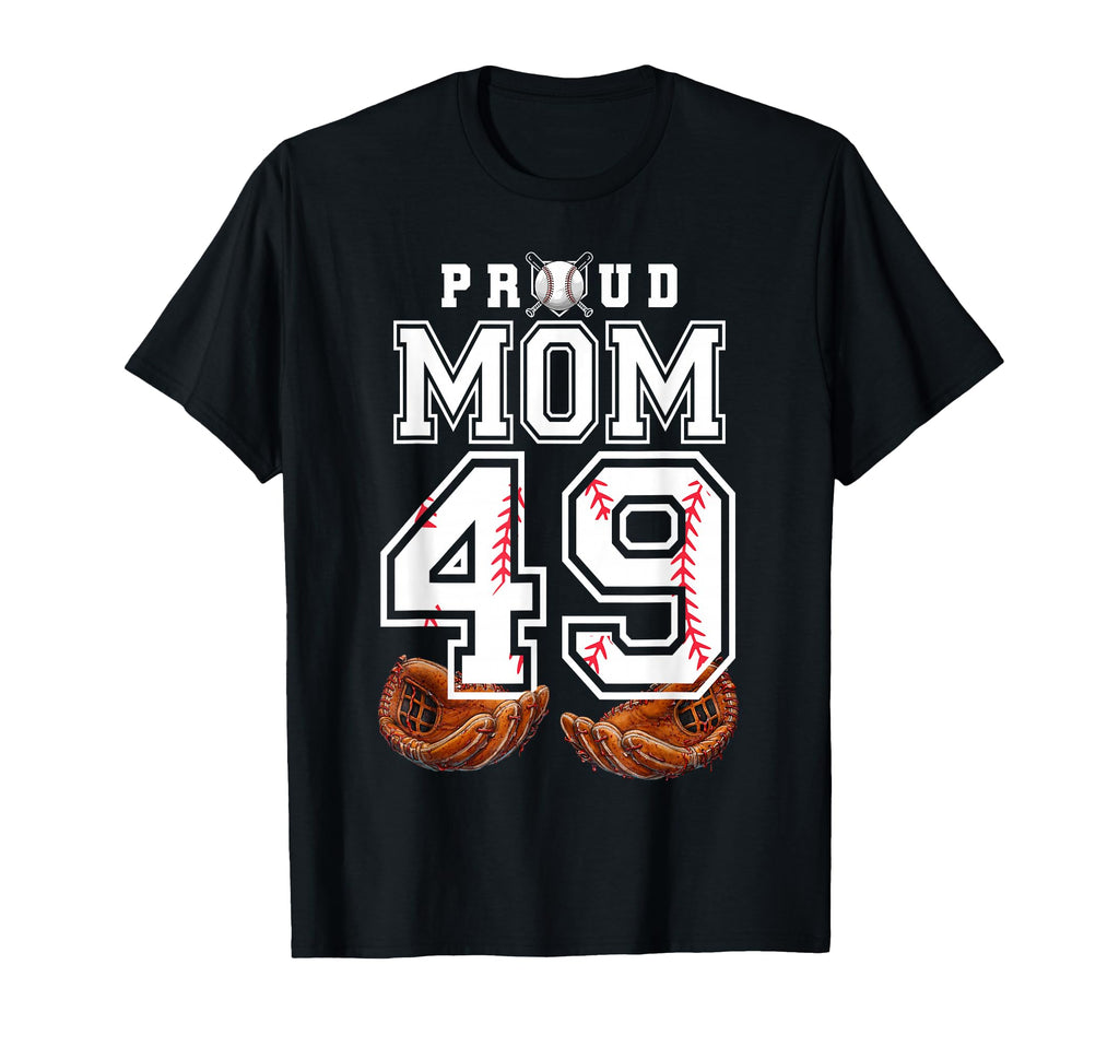 Proud Mom Baseball Player Number 49 T-Shirt - Unique Graphic for Adults - T-Shirt, Sweatshirt, Hoodie