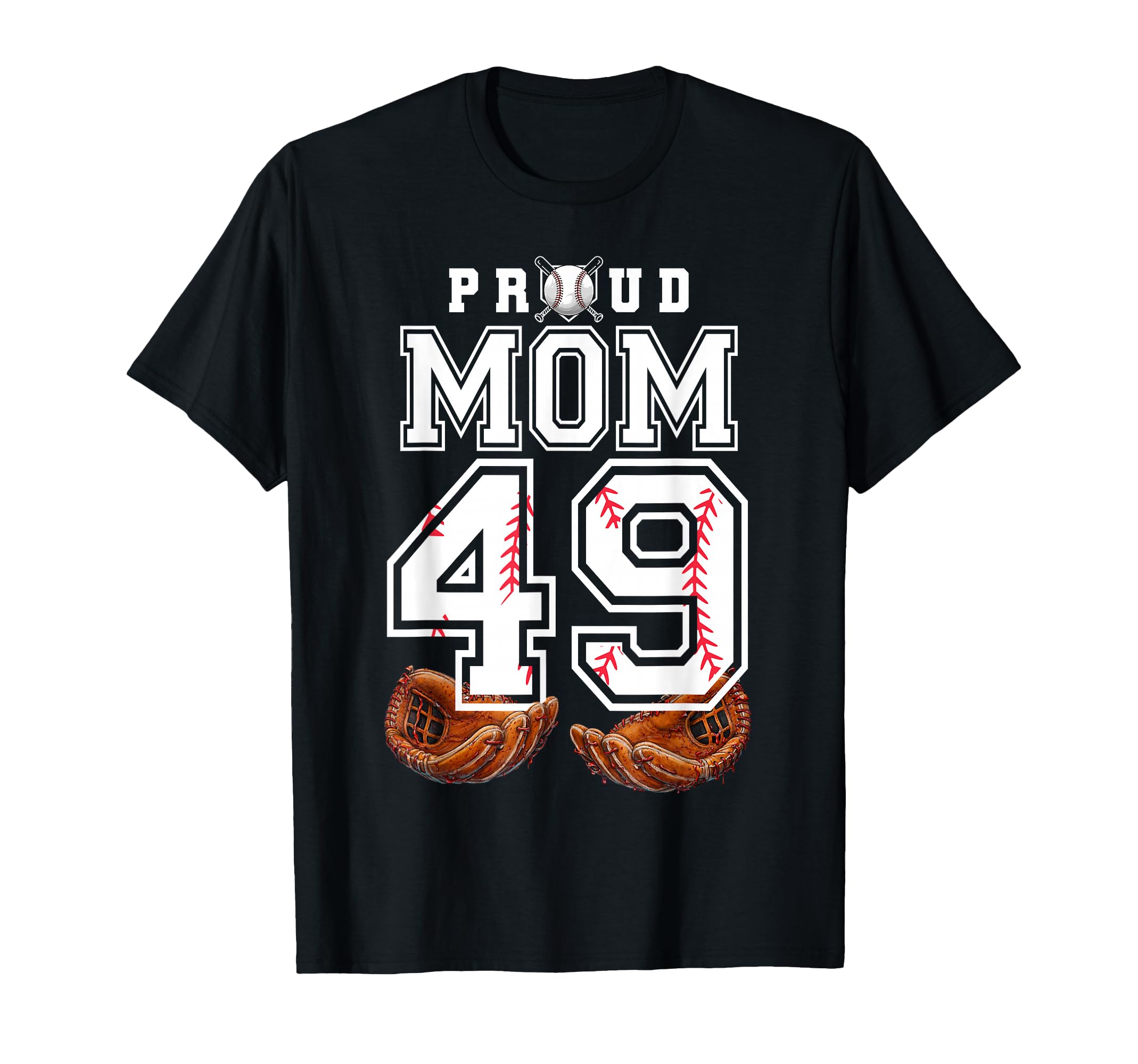 Proud Mom Baseball Player Number 49 T-Shirt - Unique Graphic for Adults - T-Shirt, Sweatshirt, Hoodie