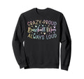 Crazy Proud Always Loud Baseball Mom Sweatshirt - Trendy Graphic Men Women - T-Shirt, Sweatshirt, Hoodie