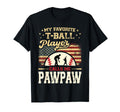 My Favorite T Ball Player Calls Me Pawpaw T-Shirt - Graphic Print Unisex - T-Shirt, Sweatshirt, Hoodie