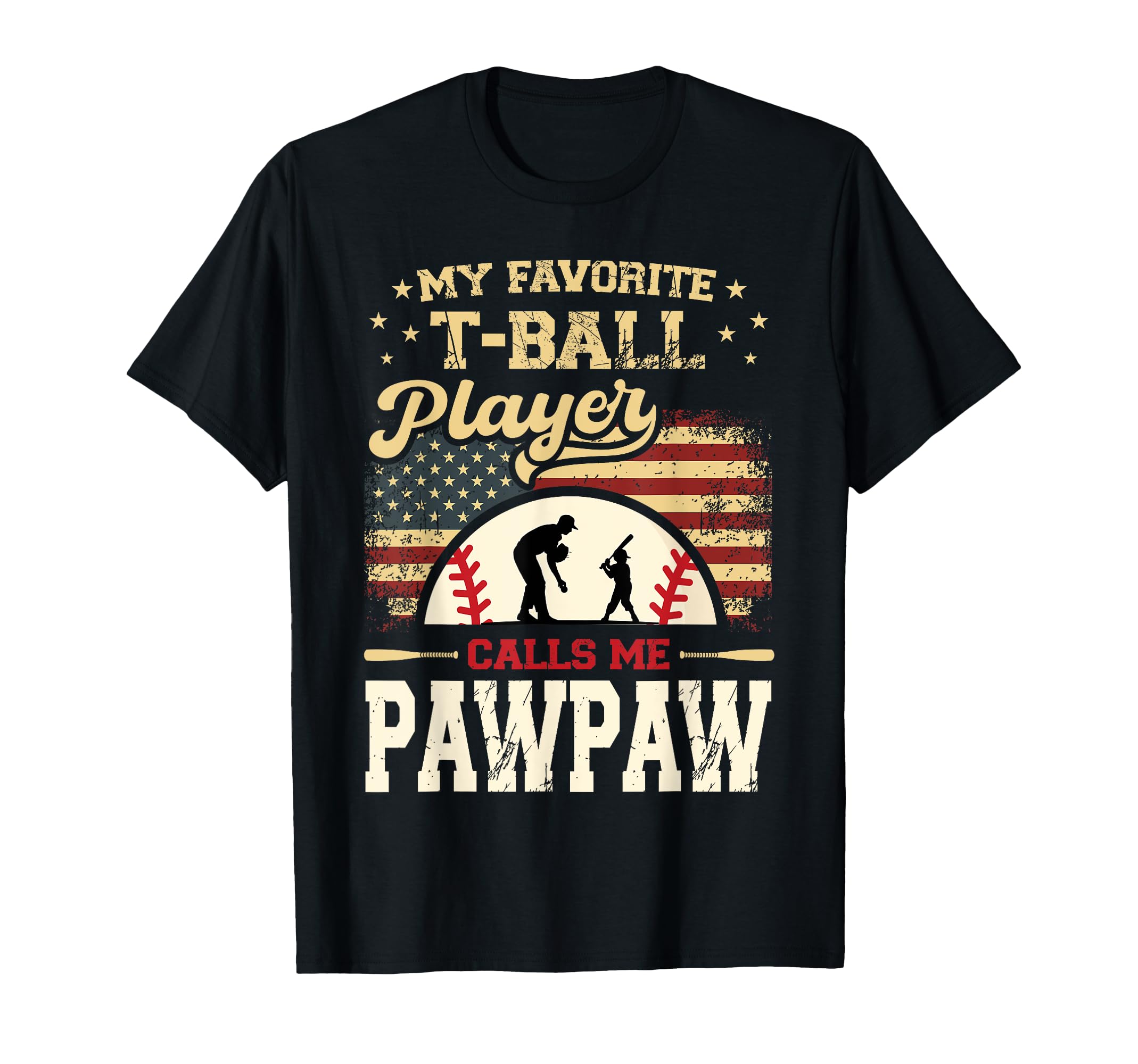 My Favorite T Ball Player Calls Me Pawpaw T-Shirt - Graphic Print Unisex - T-Shirt, Sweatshirt, Hoodie