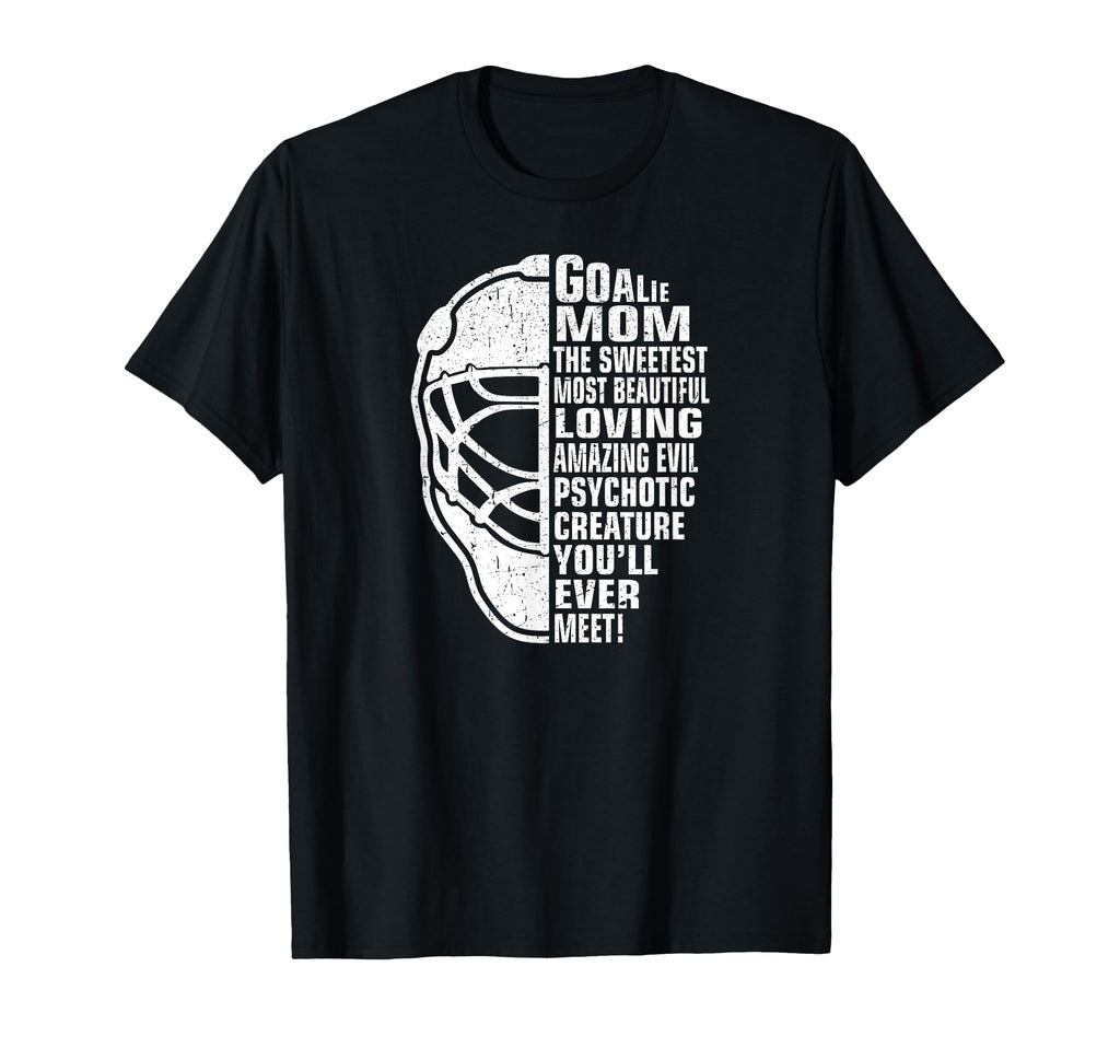 Hockey Mom Gifts Goalie Mother Sweetest T-Shirt - Graphic Print Unisex - T-Shirt, Sweatshirt, Hoodie