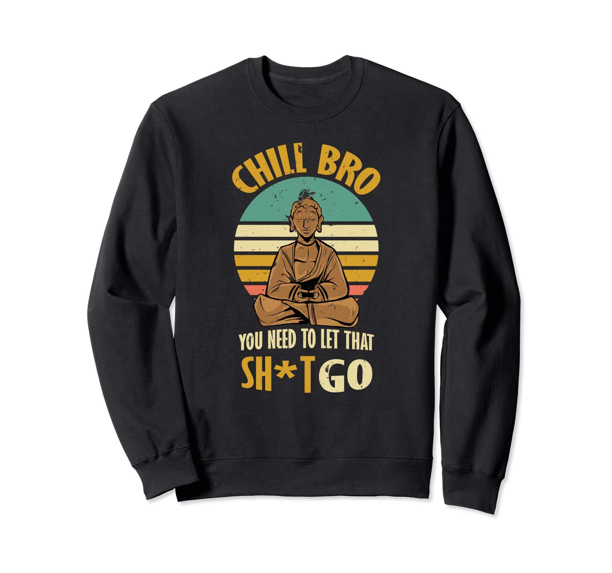 Funny Let That Shit Go Distressed Sweatshirt - Custom Art Print Unisex - T-Shirt, Sweatshirt, Hoodie